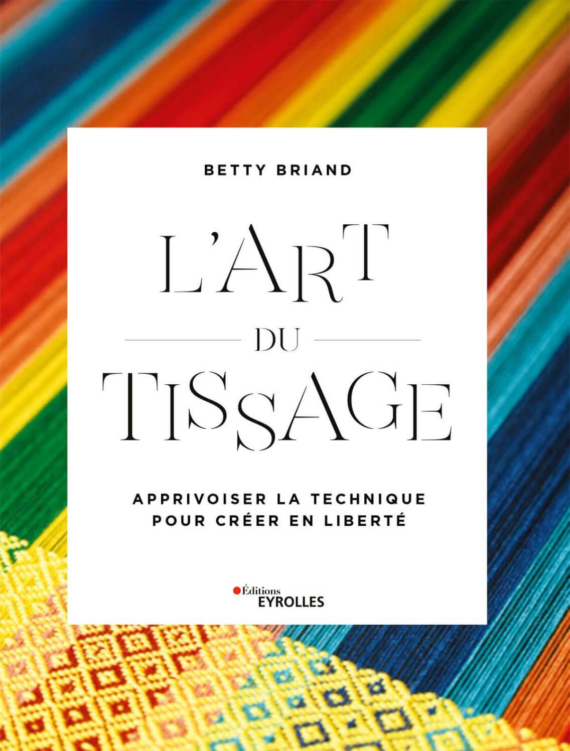 Le livre de Betty Briand "l'Art du Tissage"