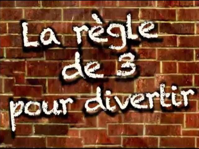 La règle de trois pour se divertir